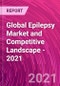 Global Epilepsy Market and Competitive Landscape - 2021 - Product Image