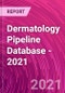 Dermatology Pipeline Database - 2021 - Product Image