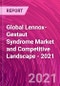 Global Lennox-Gestaut Syndrome Market and Competitive Landscape - 2021 - Product Image
