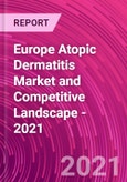 Europe Atopic Dermatitis Market and Competitive Landscape - 2021- Product Image
