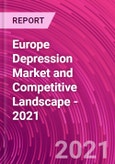 Europe Depression Market and Competitive Landscape - 2021- Product Image