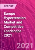 Europe Hypertension Market and Competitive Landscape - 2021- Product Image