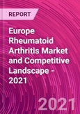 Europe Rheumatoid Arthritis Market and Competitive Landscape - 2021- Product Image