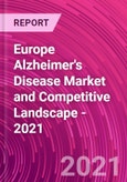 Europe Alzheimer's Disease Market and Competitive Landscape - 2021- Product Image