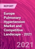 Europe Pulmonary Hypertension Market and Competitive Landscape - 2021- Product Image