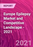 Europe Epilepsy Market and Competitive Landscape - 2021- Product Image