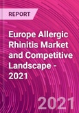 Europe Allergic Rhinitis Market and Competitive Landscape - 2021- Product Image