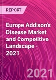 Europe Addison's Disease Market and Competitive Landscape - 2021- Product Image