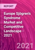 Europe Sjögren's Syndrome Market and Competitive Landscape - 2021- Product Image