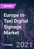 Europe In-Taxi Digital Signage Market 2020-2027 by Component, Vehicle Type, End-user, and Country: Trend Outlook and Growth Opportunity- Product Image