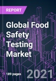 Global Food Safety Testing Market 2020-2030 by Product, Food Processing, Food Type, Contaminant, Technology, and Region: Trend Forecast and Growth Opportunity- Product Image