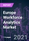 Europe Workforce Analytics Market 2020-2030 by Component, Application, Deployment, Organization Size, Industry Vertical, and Country: Trend Forecast and Growth Opportunity - Product Thumbnail Image
