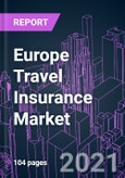 Europe Travel Insurance Market 2020-2030 by Travel Type, Application, Coverage, End-user, Distribution Channel, and Country: Trend Forecast and Growth Opportunity- Product Image