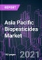 Asia Pacific Biopesticides Market 2020-2030 by Product, Source, Formulation, Usage, Application, and Country: Trend Forecast and Growth Opportunity - Product Image