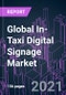 Global In-Taxi Digital Signage Market 2020-2027 by Component, Vehicle Type, End-user, and Region: Trend Outlook and Growth Opportunity - Product Image