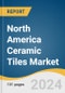 North America Ceramic Tiles Market Size, Share & Trends Analysis Report By Product (Glazed Ceramic Tiles, Porcelain Tiles), By Application (Wall Tiles, Floor Tiles), By End-use, By Country, And Segment Forecasts, 2024 - 2030 - Product Image