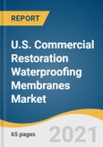 U.S. Commercial Restoration Waterproofing Membranes Market Size, Share & Trends Analysis Report by Product (Liquid Applied, Sheet), by Application (Roofing, Building Structures), and Segment Forecasts, 2021-2028- Product Image