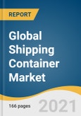 Global Shipping Container Market Size, Share & Trends Analysis Report by Product (ISO, Non-standard), by Type (Dry, Reefer, Tank), by Size (20', 40', High Cube), by Flooring, by Application, by Region, and Segment Forecasts, 2020-2028- Product Image
