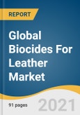 Global Biocides For Leather Market Size, Share & Trends Analysis Report by Product Type, by Process (Curing, Beamhouse, Finishing, Tanning & Dyeing), by Region (North America, Europe, Asia Pacific, Central & South America), and Segment Forecasts, 2021-2028- Product Image