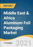 Middle East & Africa Aluminum Foil Packaging Market Size, Share & Trends Analysis Report by Product (Pouches, Containers, Blisters), by End Use (Food & Beverages, Cosmetics), and Segment Forecasts, 2020-2028- Product Image