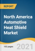 North America Automotive Heat Shield Market Size, Share & Trends Analysis Report by Product, by Application, by Material, by Vehicle-type, by Region, and Segment Forecasts, 2021-2028- Product Image