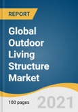Global Outdoor Living Structure Market Size, Share & Trends Analysis Report by Product (Pergolas/Patio, Pavilion/Gazebo), by Region (North America, Europe, Asia Pacific), and Segment Forecasts, 2021-2028- Product Image