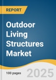 Outdoor Living Structures Market Size, Share & Trends Analysis Report By Product (Pergolas/Patio, Pavilions/Gazeebo), By Region (North America, Europe, Asia Pacific, Latin America, MEA), And Segment Forecasts, 2025 - 2030- Product Image