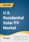 U.S. Residential Solar PV Market Size, Share & Trends Analysis Report By Construction (Retrofit, New Construction), By State (California, New York, New Jersey, Arizona, Massachusetts, Texas) And Segment Forecasts, 2022 - 2030 - Product Image