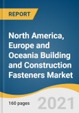 North America, Europe and Oceania Building and Construction Fasteners Market Size, Share & Trends Analysis Report by Material (Metal, Plastic), by Application, by Region, and Segment Forecasts, 2020-2028- Product Image