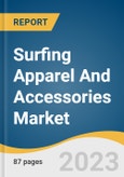 Surfing Apparel And Accessories Market Size, Share & Trends Analysis Report By Product (Apparel, Accessories), By Distribution Channel (Offline, Online), By Region, And Segment Forecasts, 2023 - 2030- Product Image
