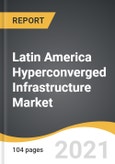 Latin America Hyperconverged Infrastructure Market 2021-2028- Product Image