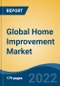 Global Home Improvement Market, By Product (Building and Remodeling, Home Décor, Tools and Hardware, and Outdoor Living), By Project (DIFM, and DIY), By Sourcing, By Region, Competition, Forecast & Opportunities, 2026 - Product Image