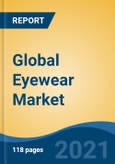 Global Eyewear Market, By Product Type (Sunglasses Spectacles, Contact Lenses, Sport Eyewear, and Others (Safety Eyewear & Protection Eyewear)), By End User (Women, Men, and Unisex), By Distribution Channel, By Region Competition, Forecast & Opportunities, 2026- Product Image