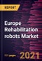 Europe Rehabilitation robots Market Forecast to 2028 - COVID-19 Impact and Regional Analysis By Type (Therapeutic Robots, Prosthetic Robots, Assistive Robots, and Exoskeleton Robots), and End User (Rehabilitation Centers, Hospitals, and Specialty Clinics) - Product Thumbnail Image