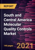 South and Central America Molecular Quality Controls Market Forecast to 2028 - COVID-19 Impact and Regional Analysis By Product, Analyte Type, Application, and End User- Product Image