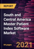 South and Central America Master Patient Index Software Market Forecast to 2028 - COVID-19 Impact and Regional Analysis By Type (Software, and Service); Deployment (Cloud-based, and On premises)- Product Image