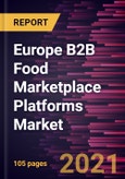 Europe B2B Food Marketplace Platforms Market Forecast to 2028 - COVID-19 Impact and Regional Analysis By Enterprise Size (Large Enterprises and SMEs) and Food Category (Chilled & Dairy, Grocery, Beverages, and Others)- Product Image