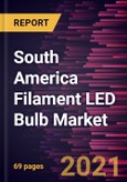 South America Filament LED Bulb Market Forecast to 2028 - COVID-19 Impact and Analysis -by Product (0-25-Watt Type, 25-40-Watt Type, 40-60-Watt Type, and Above 60-Watt Type) and Application (Residential, Restaurants and Bars, Hotels, Café, and Others)- Product Image