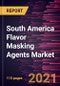 South America Flavor Masking Agents Market Forecast to 2028 - COVID-19 Impact and Regional Analysis By Type (Sweet Flavor, Salt Flavor, Fat Flavor, Bitter Flavor, and Others) and Application (Food and Beverages, Pharmaceuticals and Nutraceuticals, and Others) - Product Thumbnail Image