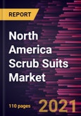 North America Scrub Suits Market Forecast to 2028 - COVID-19 Impact and Regional Analysis By Product Type, Fabric Type, and Distribution Channel- Product Image