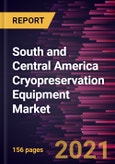 South and Central America Cryopreservation Equipment Market Forecast to 2028 - COVID-19 Impact and Regional Analysis By Type; Cryogen Type; Application; End User- Product Image