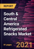 South & Central America Refrigerated Snacks Market Forecast to 2028 - COVID-19 Impact and Regional Analysis By Type and Distribution Channel- Product Image