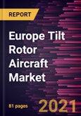 Europe Tilt Rotor Aircraft Market Forecast to 2028 - COVID-19 Impact and Regional Analysis By Type (Unmanned Aerial Vehicle and Manned Aerial Vehicle) and End User (Civil and Military)- Product Image
