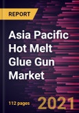 Asia Pacific Hot Melt Glue Gun Market Forecast to 2028 - COVID-19 Impact and Regional Analysis By Gun Type (Corded, Cordless, and Hybrid) and Application (Packaging, Construction, Automotive, Furniture, Footwear, Electronics, and Others)- Product Image