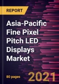 Asia-Pacific Fine Pixel Pitch LED Displays Market Forecast to 2028 - COVID-19 Impact and Regional Analysis By Type (Up to 3mm and 2mm to 1mm) and Application (Broadcast Screens, Digital Signage, Control Rooms and Monitoring, Visualization and Simulation, and Others)- Product Image