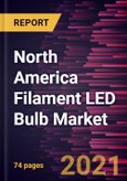 North America Filament LED Bulb Market Forecast to 2028 - COVID-19 Impact and Regional Analysis By Product (0-25-Watt Type, 25-40-Watt Type, 40-60-Watt Type, and Above 60-Watt Type) and Application (Residential, Restaurants and Bars, Hotels, Café, and Others)- Product Image