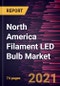 North America Filament LED Bulb Market Forecast to 2028 - COVID-19 Impact and Regional Analysis By Product (0-25-Watt Type, 25-40-Watt Type, 40-60-Watt Type, and Above 60-Watt Type) and Application (Residential, Restaurants and Bars, Hotels, Café, and Others) - Product Thumbnail Image