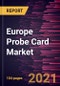 Europe Probe Card Market Forecast to 2028 - COVID-19 Impact and Regional Analysis By Type (Advanced Probe Card and Standard Probe Card), Technology (MEMS, Cantilever, and Vertical), and Application (Foundry and Logic, DRAM, Flash, and Other Applications) - Product Thumbnail Image
