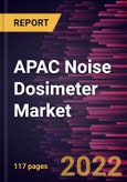 APAC Noise Dosimeter Market Forecast to 2028 - COVID-19 Impact and Regional Analysis by Type, Device Placement, Application- Product Image
