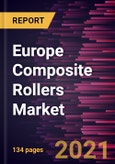 Europe Composite Rollers Market Forecast to 2028 - COVID-19 Impact and Regional Analysis By Fiber Type (Glass, Carbon, and Other Fiber Types), Resin Type (Thermoset and Thermoplastic), and End-Use Industry (Mining, Pulp & Paper, Textile, Film & Foil Processing, and Others)- Product Image